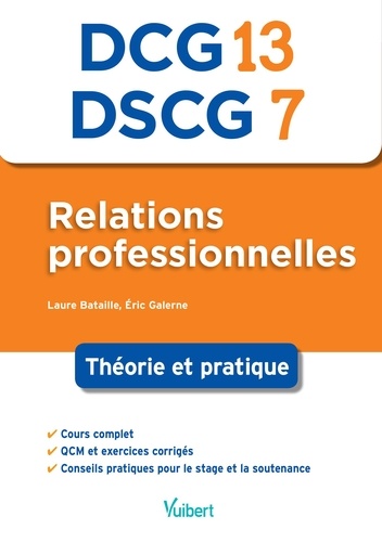 Laure Bataille et Eric Galerne - Relations professionnelles DCG 13/ DSCG 7 - Théorie et pratique.