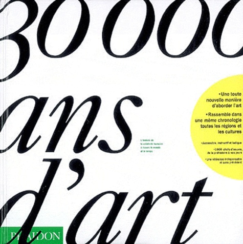Laure Bataillou et Alice Boucher - 30 000 Ans d'art - L'histoire de la créativité humaine à travers le monde et le temps.
