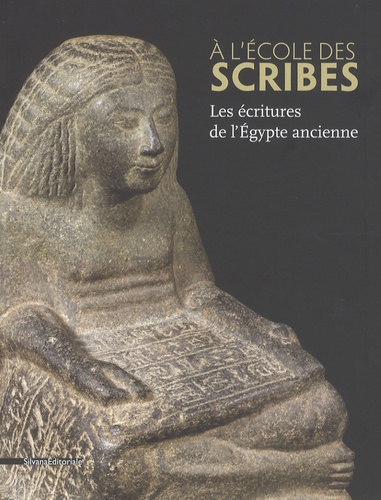 Laure Bazin Rizzo et Annie Gasse - A l'école des scribes - Les écritures de l'Egypte ancienne.