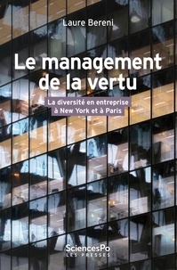 Laure Bereni - Le management de la vertu - La diversité en entreprise à New York et à Paris.