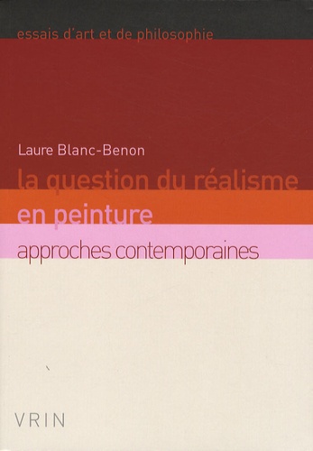 Laure Blanc-Benon - La question du réalisme en peinture - Approches contemporaines.