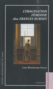 Laure Blanchemain-Faucon - L'imagination féminine dans les romans de Frances Burney.