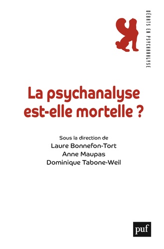 Laure Bonnefon-Tort et Anne Maupas - La psychanalyse est-elle mortelle ?.
