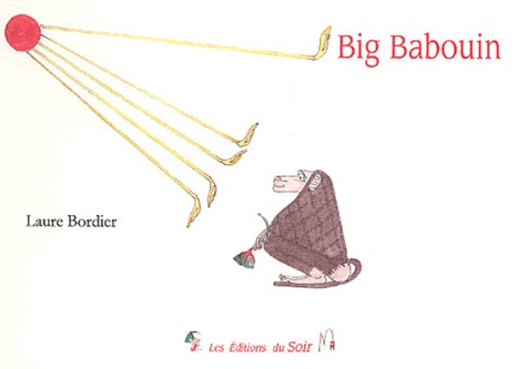 Laure Bordier - Big Babouin.
