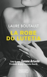 Télécharger des ebooks gratuits italiano La robe du Lutetia RTF DJVU iBook 9782266332750 par Laure Boutault