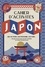 Le Cahier d'activités Japon. Art de vivre, gastronomie, culture...