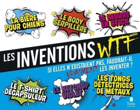 Les inventions WTF. Si elles n'existaient pas, faudrait-il vraiment les inventer ?