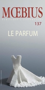 Laure Cambau et Sanda Voïca - Mœbius no 137 : «Le parfum» Mai 2013.