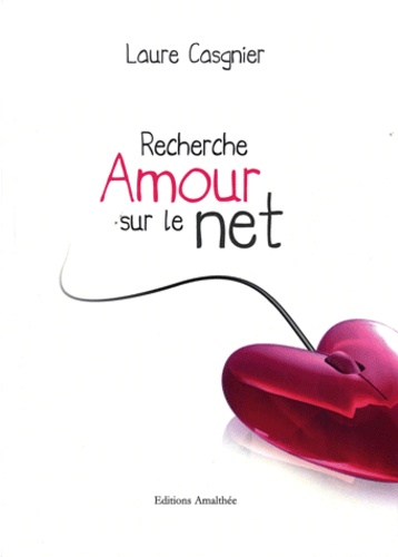 Laure Casgnier - Recherche Amour sur le Net.
