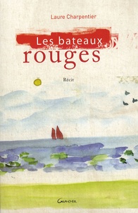 Laure Charpentier - Les Bateaux rouges.