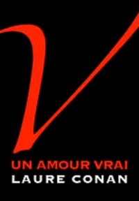  Laure Conan - Un amour vrai (Edition Intégrale - Version Entièrement Illustrée).