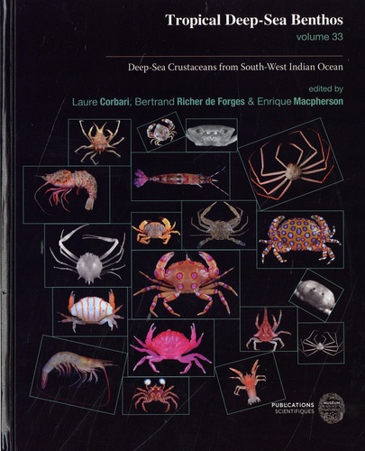 Tropical Deep-Sea Benthos. Volume 33, Deep-Sea Crustaceans from South-West Indian Ocean  avec 1 Cédérom