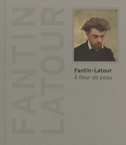 Laure Dalon - Fantin-Latour - A fleur de peau.