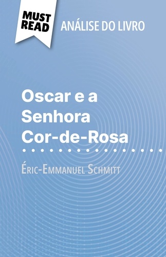 Oscar e a Senhora Cor-de-Rosa de Éric-Emmanuel Schmitt (Análise do livro). Análise completa e resumo pormenorizado do trabalho