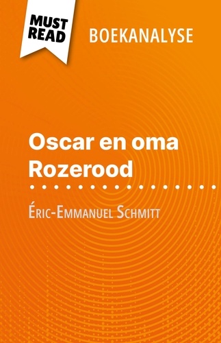 Oscar en oma Rozerood van Éric-Emmanuel Schmitt (Boekanalyse). Volledige analyse en gedetailleerde samenvatting van het werk