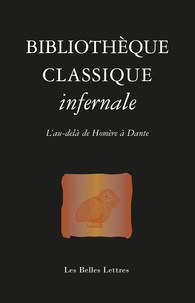 Laure de Chantal - Bibliothèque classique infernale - L'au-delà d'Homère à Dante.