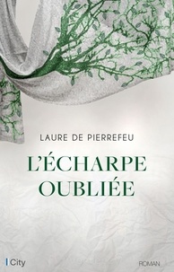 Laure de Pierrefeu - L'écharpe oubliée.
