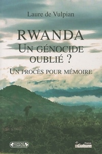 Laure de Vulpian - Rwanda : un génocide oublié ? - Un procès pour mémoire.
