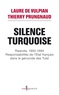 Laure de Vulpian et Thierry Prungnaud - Silence Turquoise - Rwanda, 1992-1994, Responsabilités de l'Etat français dans le génocide des Tutsi.
