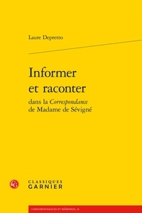 Laure Depretto - Informer et raconter dans la Correspondance de Madame de Sévigné.