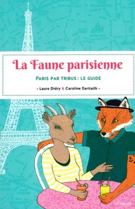 Laure Didry et Caroline Dartiailh - Faune parisienne.