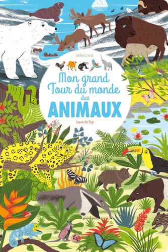 Laure Du Faÿ - Mon grand tour du monde des animaux.