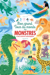 Laure du Faÿ - Mon grand tour du monde des monstres et des créatures mythologiques.