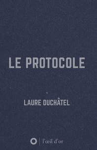 Laure Duchâtel - Le protocole.