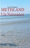 Laure Emmagues - Metisland - Tome 3, La Naissance.