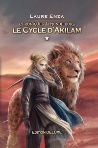 Laure Enza - Chroniques du Monde-Hors Collector 1 : Le Cycle d'Akilàm - Chroniques du Monde-Hors Collector 1.