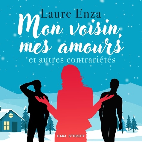 Laure Enza et Marie Grandjean - Mon voisin, mes amours et autres contrariétés.