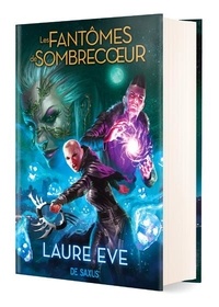 Laure Eve - Les Chevaliers de Sombrecoeur Tome 2 : Les Fantômes de Sombrecoeur.