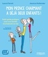 Laure Farret et Jessica Hollender - Mon prince charmant a déjà deux enfants ! - Petit guide pratique pour une famille reomposée au top.