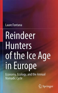 Reindeer Hunters of the Ice Age in Europe