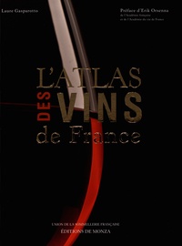 Laure Gasparotto et Jean-Pierre de Monza - L'atlas des vins de France.