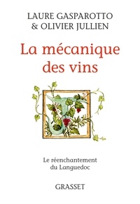 Laure Gasparotto et Olivier Jullien - La mécanique des vins - Le réenchantement du Languedoc.