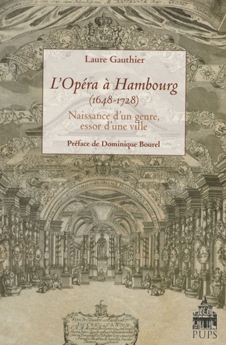 Laure Gauthier - L'Opéra à Hambourg (1648-1728) - Naissance d'un genre, essor d'une ville.