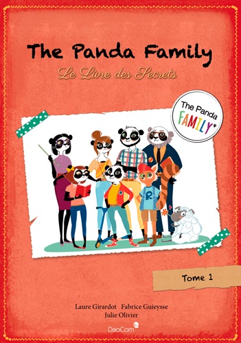 Laure Girardot et Fabrice Guieysse - The Panda Family Tome 1 : Le livre des secrets.