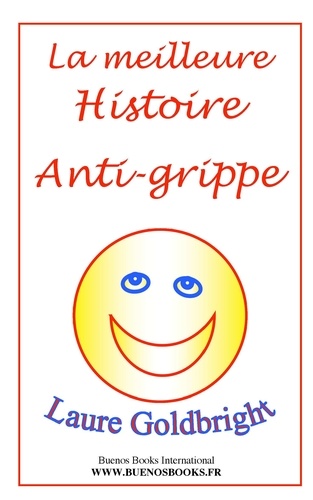 Laure Goldbright - La meilleure histoire anti-grippe.