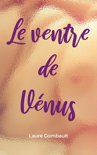 Laure Gombault - Le Ventre de Vénus.