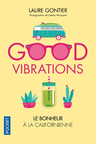 Laure Gontier - Good vibrations - Le bonheur à la californienne.