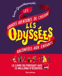 Laure Grandbesançon - Les Odyssées - Les grandes aventures de l'histoire racontées aux enfants.