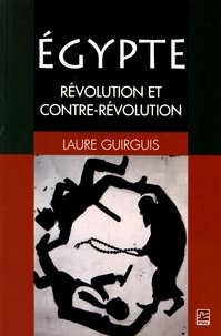 Laure Guirguis - Egypte : révolution et contre-révolution.