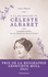 A la recherche de Céleste Albaret. L'enquête inédite sur la captive de Marcel Proust