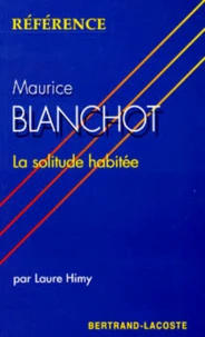 Maurice Blanchot. La Solitude Habitee