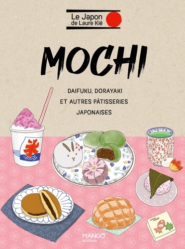 Mochi. Daikuku, dorayaki et autres pâtisseries japonaises