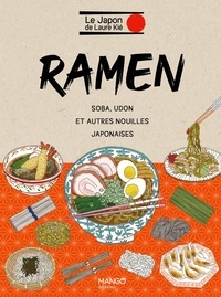 Laure Kié - Ramen - Soba, udon et autres nouilles japonaises.