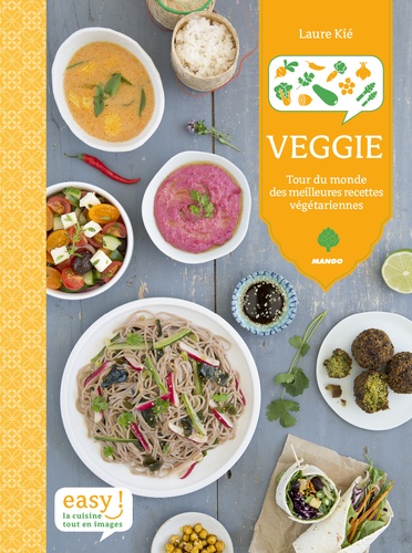 Veggie. Tour du monde des meilleures recettes végétariennes
