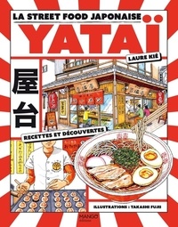 Laure Kié et Takashi Fujii - Yataï - La street food japonaise.