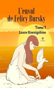 L'envol de Felicy Bursky Tome 1